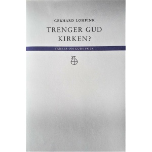 Trenger Gud kirken?