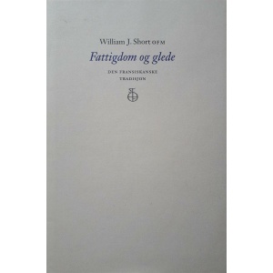 Fattigdom og glede - den fransiskanske tradisjon