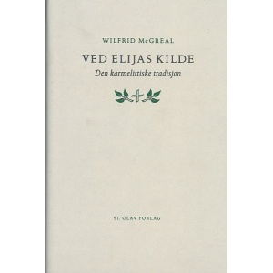 Ved Elijas kilde -  den karmelittiske tradisjon