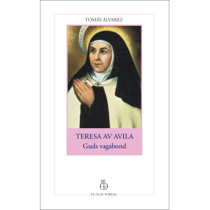 Teresa av Avila - Guds vagabond