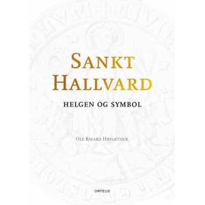 Sankt Hallvard: helgen og symbol