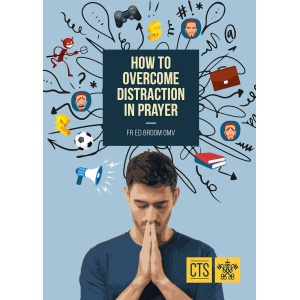 How to Overcome Distraction in Prayer