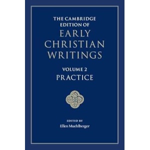The Cambridge Edition of Early Christian Writings: Volume 2, Practice