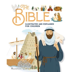 Bible: Illustrated & Explained for Children