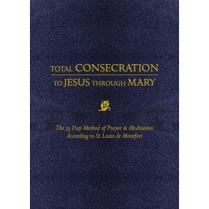 Total Consecration to Jesus Through Mary