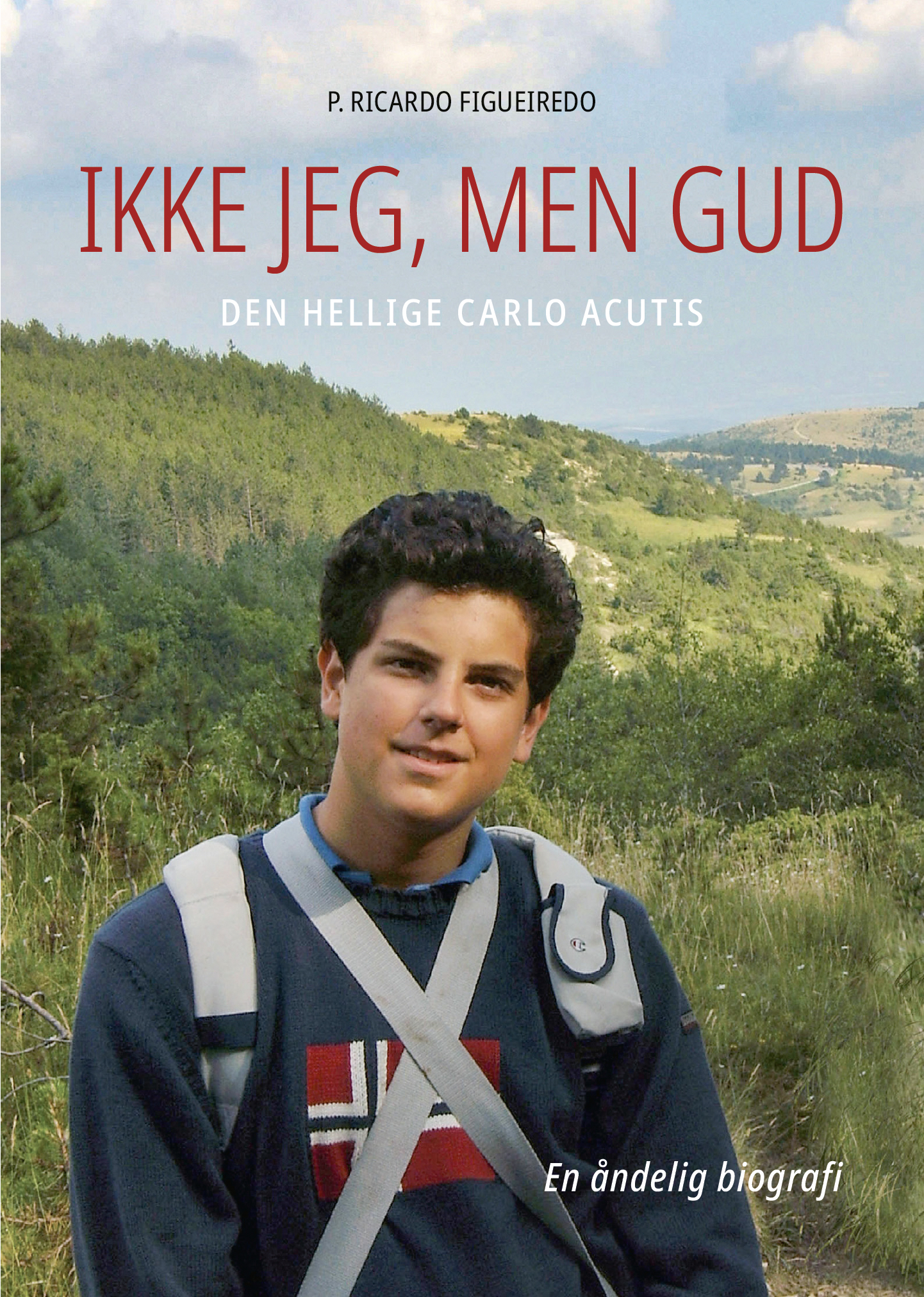Ikke jeg, men Gud – Carlo Acutis – en åndelig biografi