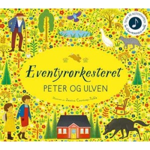 Eventyrorkesteret: Peter og ulven. Med musikk
