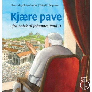 Kjære pave - fra Lolek til Johannes Paul II