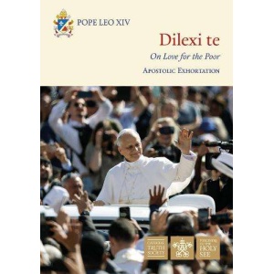 Dilexi Te: Apostolic Exhortation On Love for the Poor