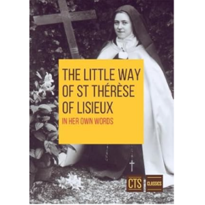 Little Way of St Therese of Lisieux: In her own words