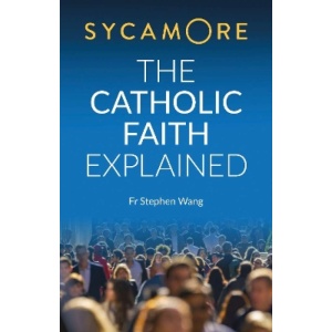 SYCAMORE: The Catholic Faith Explained