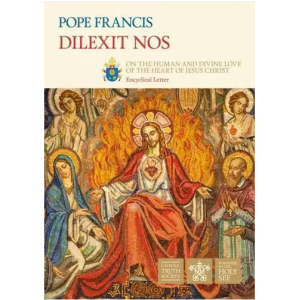 Dilexit Nos: On the Human and Divine Love of the Heart of Jesus Christ