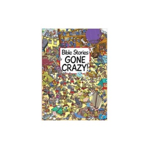 Bible Stories Gone Crazy