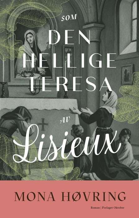 Som den hellige Teresa av Lisieux - roman